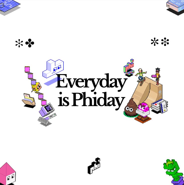Phiday everyday